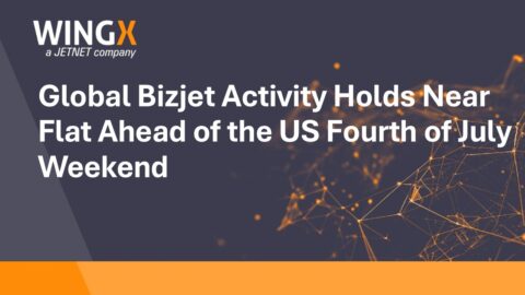 Global Bizjet Activity Holds Near Flat Ahead of the US Fourth of July Weekend
