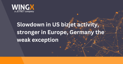 Slowdown in US bizjet activity, stronger in Europe, Germany the weak exception
