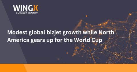 Modest global bizjet growth while North America gears up for the World Cup